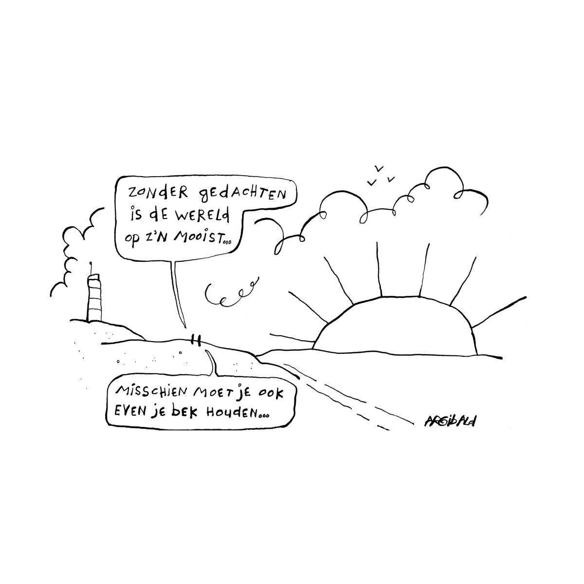 Argibald zonder gedachten is de wereld op z'n mooist