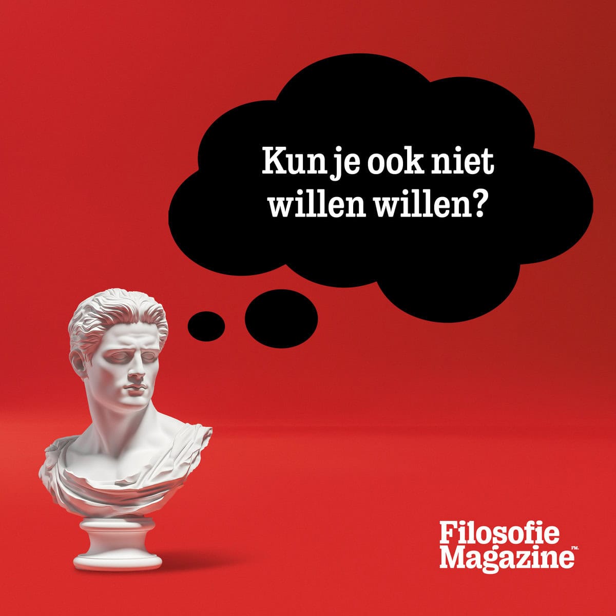 Kun je ook niet willen willen?